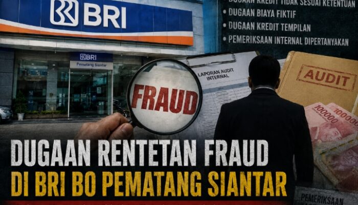 Dugaan Rentetan Fraud di BRI BO Pematang Siantar: Pinca dan Auditor Disorot, Penanganan Kasus Dipertanyakan